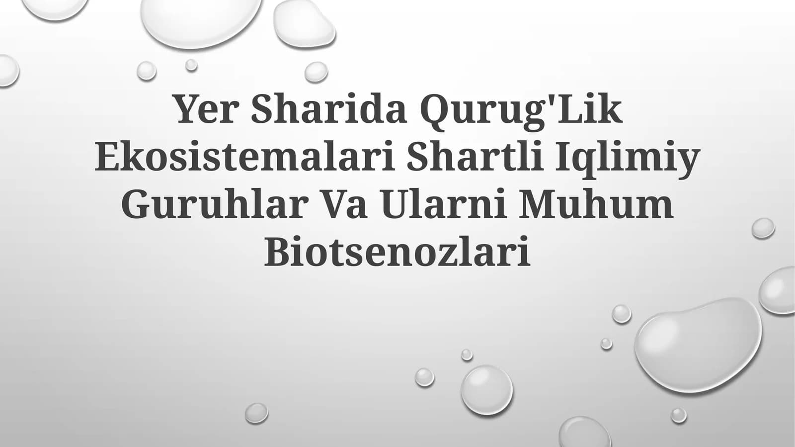 Yer Sharida Qurug'Lik Ekosistemalari Shartli Iqlimiy Guruhlar Va UlarniMuhumBiotsenozlari
