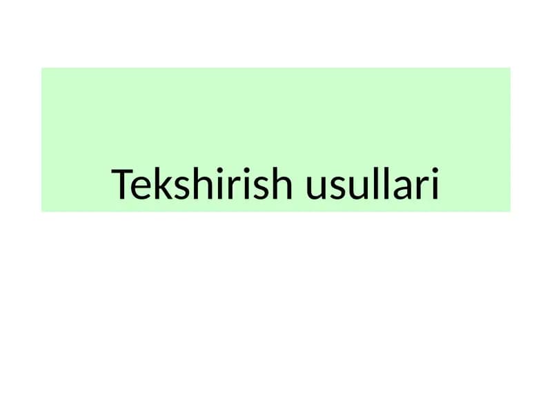 Tekshirish usullari