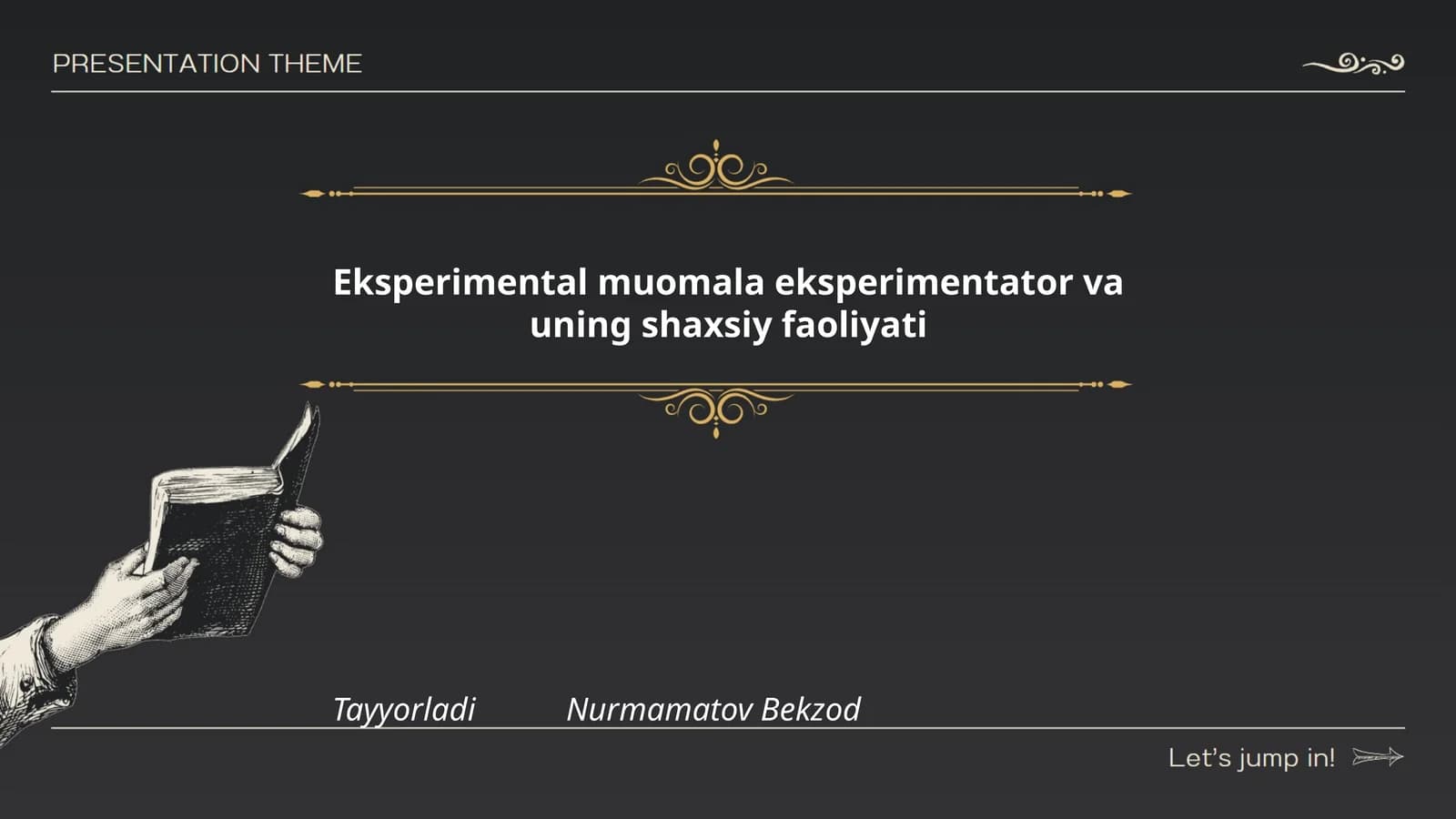 Eksperimental muomala eksperimentator va uning shaxsiy faoliyati