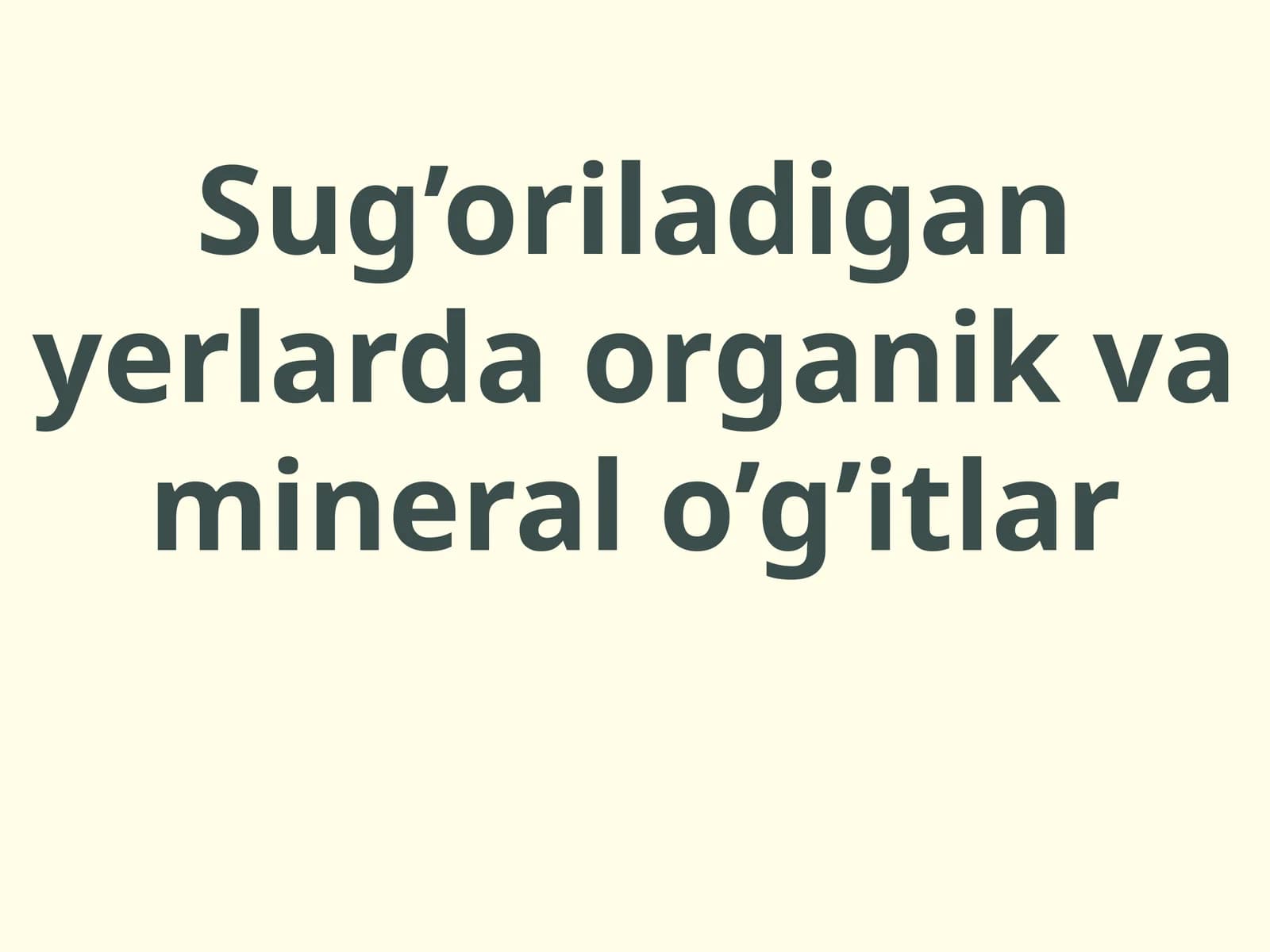 Sug’oriladigan yerlarda organik va mineral o’g'itlar