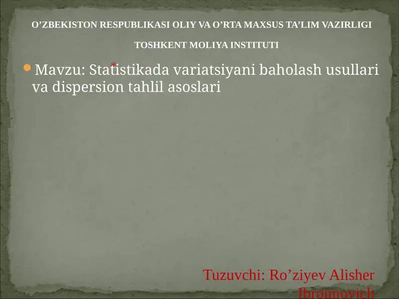 Statistikada variatsiyani baholash usullari va dispersion tahlil asoslari