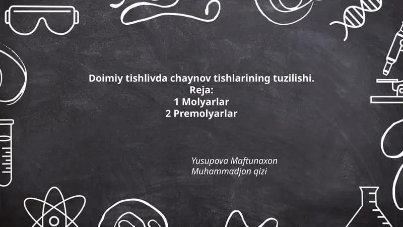 Doimiy tishlivda chaynov tishlarining tuzilishi