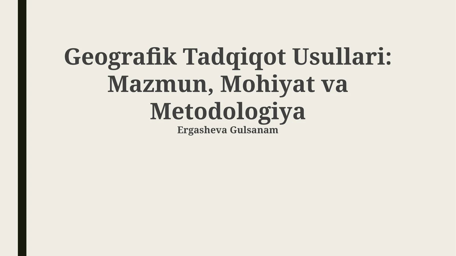 Geografik Tadqiqot Usullari: Mazmun, Mohiyat va Metodologiya