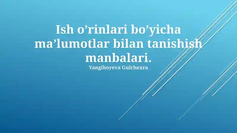 Ish o'rinlari bo'yicha ma'lumotlar bilan tanishish manbalari