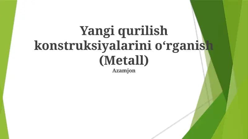 Yangi Qurilish Konstruksiyalarini (Metall) O'rganish