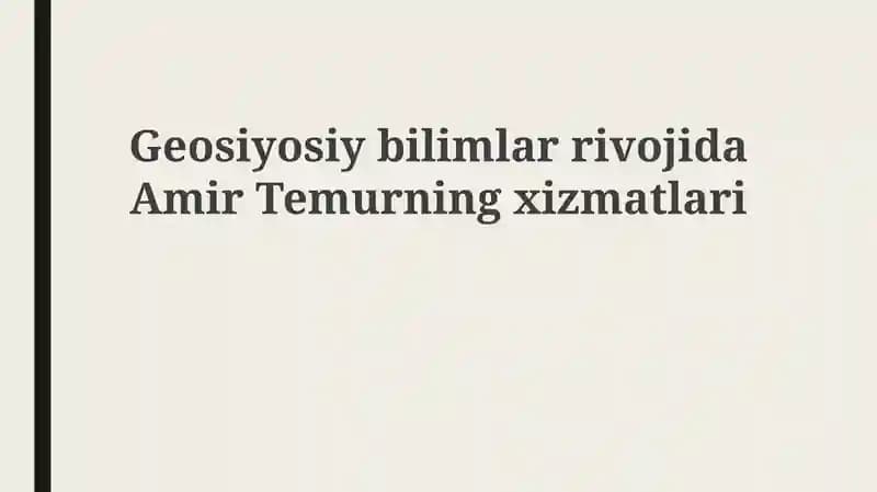 Amir Temurning harbiy yurishlari va geografik bilimlar