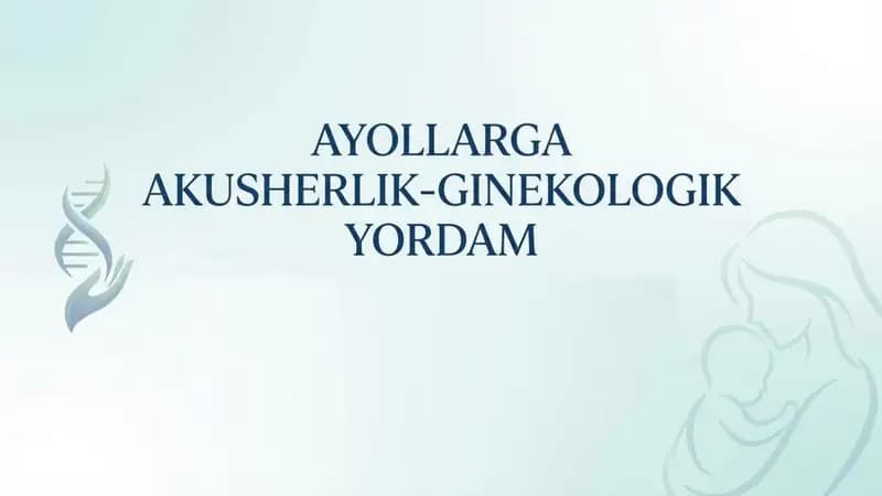 Ayollarga akusherlik Ginekologik Yordam