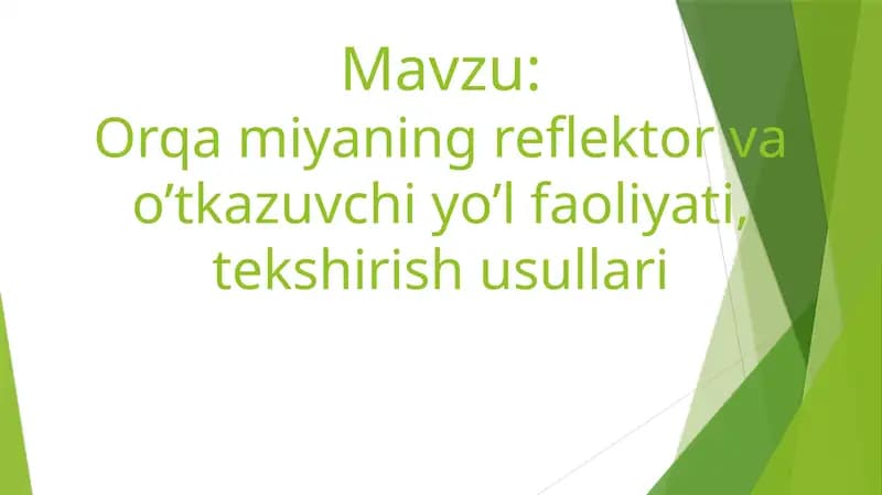 Orqa miyaning reflektor va o’tkazuvchi yo’l faoliyati, tekshirish usullari