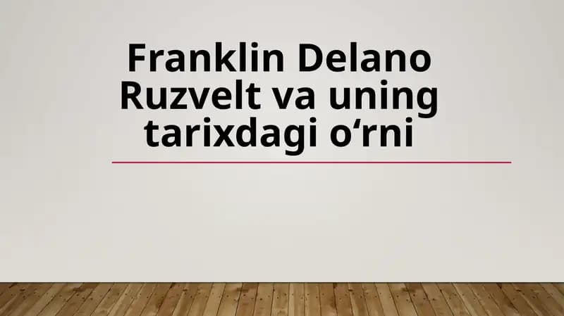 Franklin Delano Ruzveltning tarixdagi o‘rni