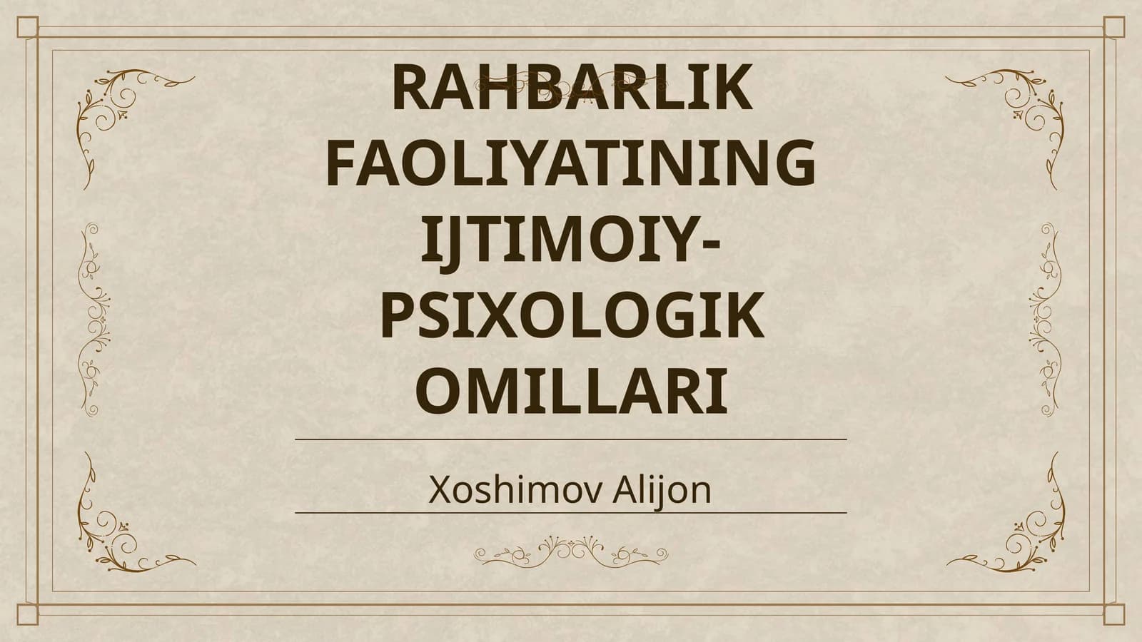 RAHBARLIK FAOLIYATINING IJTIMOIY-PSIXOLOGIK OMILLARI
