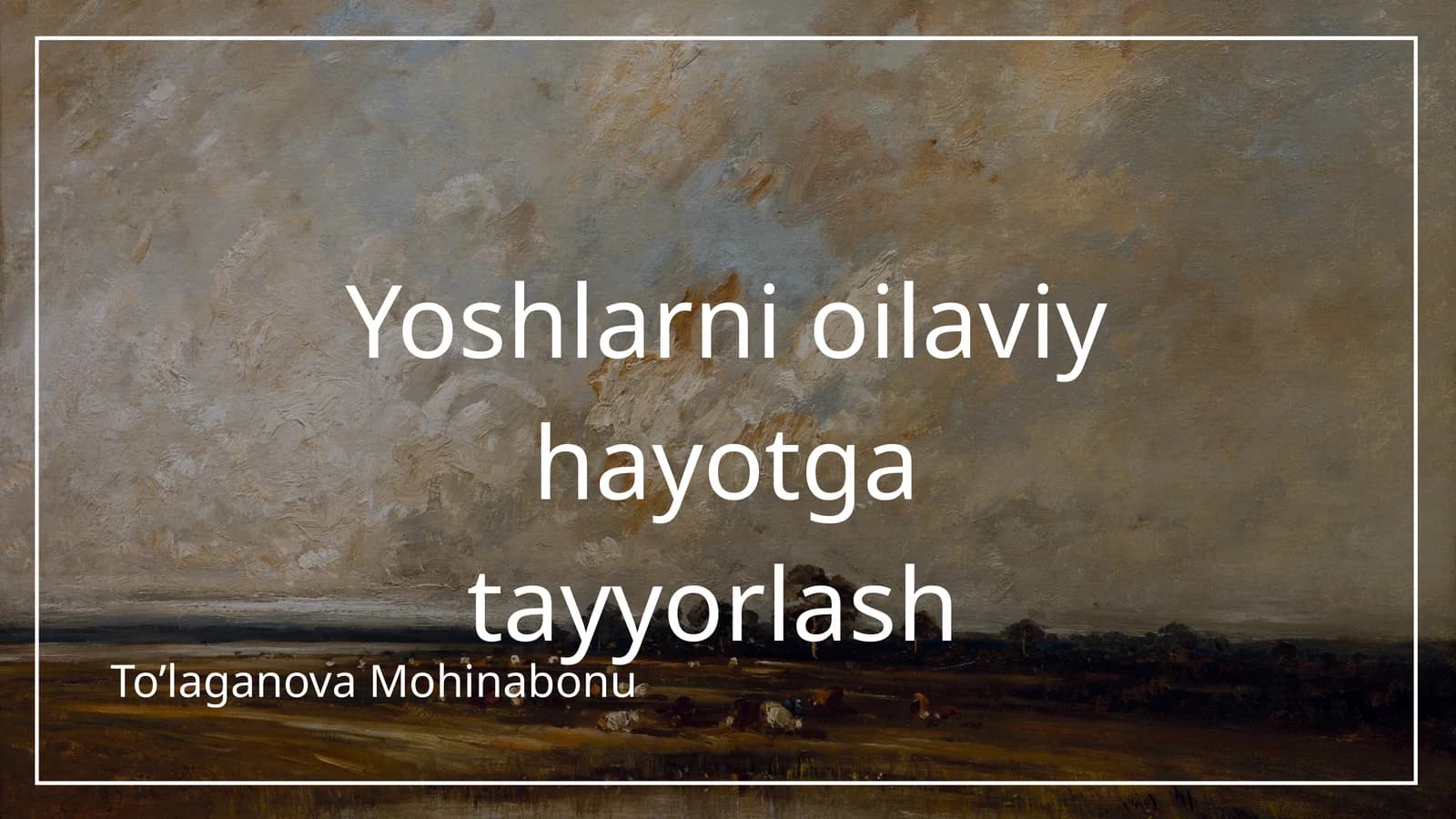Yoshlarni oilaviy hayotga tayyorlash