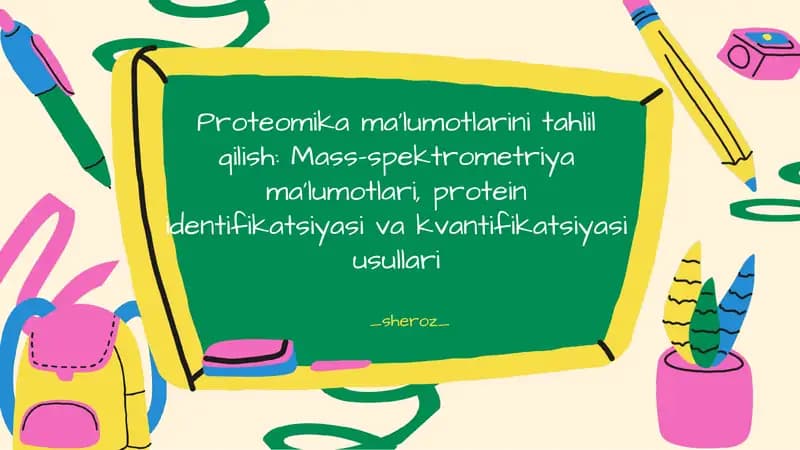 Proteomika ma’lumotlarini tahlil qilish: Mass-spektrometriya ma’lumotlari, protein identifikatsiyasi va kvantifikatsiyasi usullari