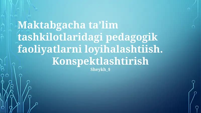Maktabgacha ta’lim tashkilotlaridagi pedagogik faoliyatlarni loyihalashtiish