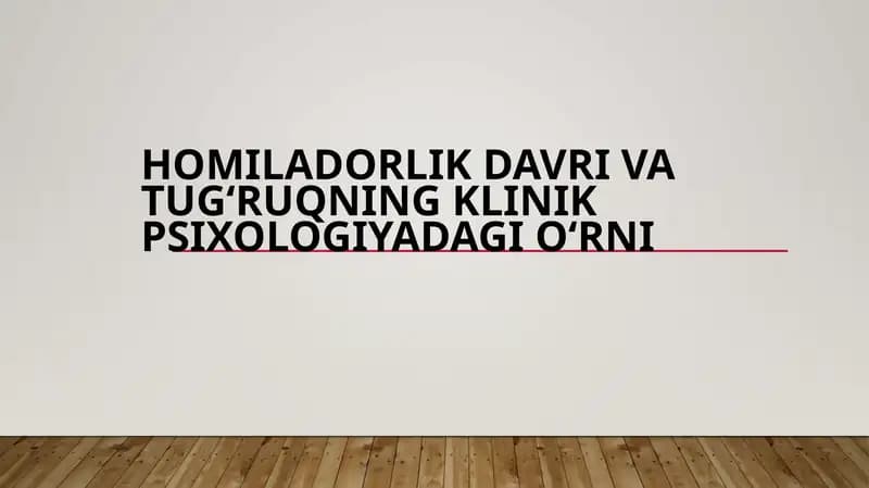 HOMILADORLIK DAVRI VA TUG‘RUQNING KLINIK PSIXOLOGIYADAGI O‘RNI