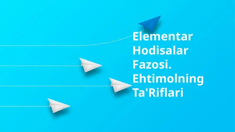 Elementar Hodisalar Fazosi. Ehtimolning Ta'Riflari