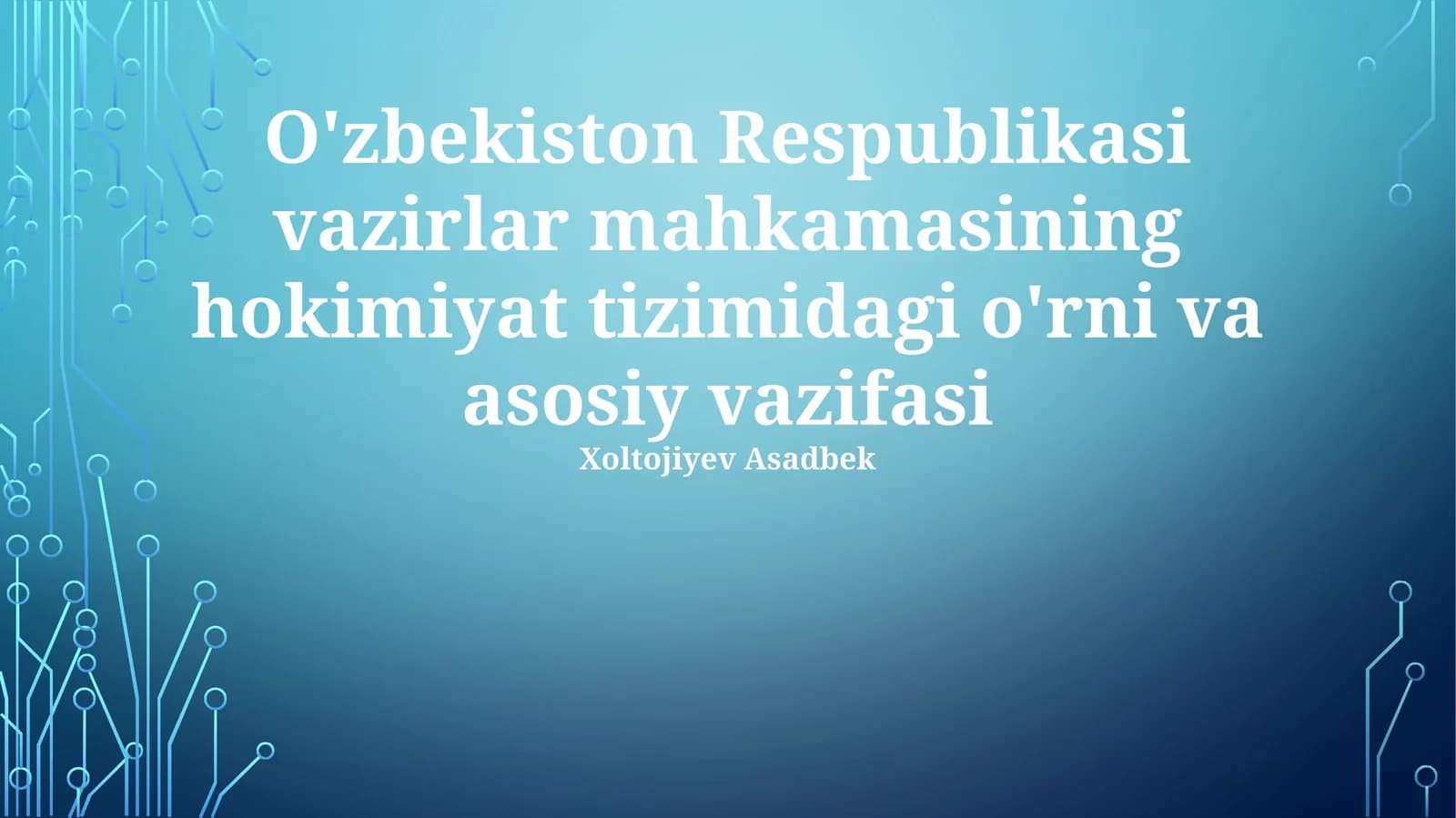 Oʻzbekiston Respublikasi Vazirlar Mahkamasining hokimiyat tizimidagi o'rni va asosiy vazifasi