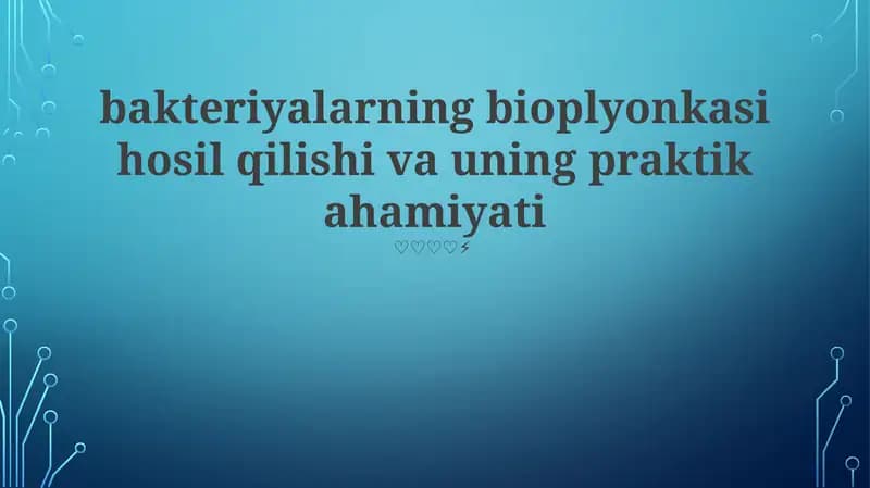 Bakteriyalarning bioplyonkasi hosil qilishi va uning praktik ahamiyati