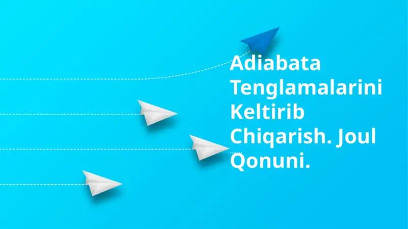 Adiabata Tenglamalarini Keltirib Chiqarish