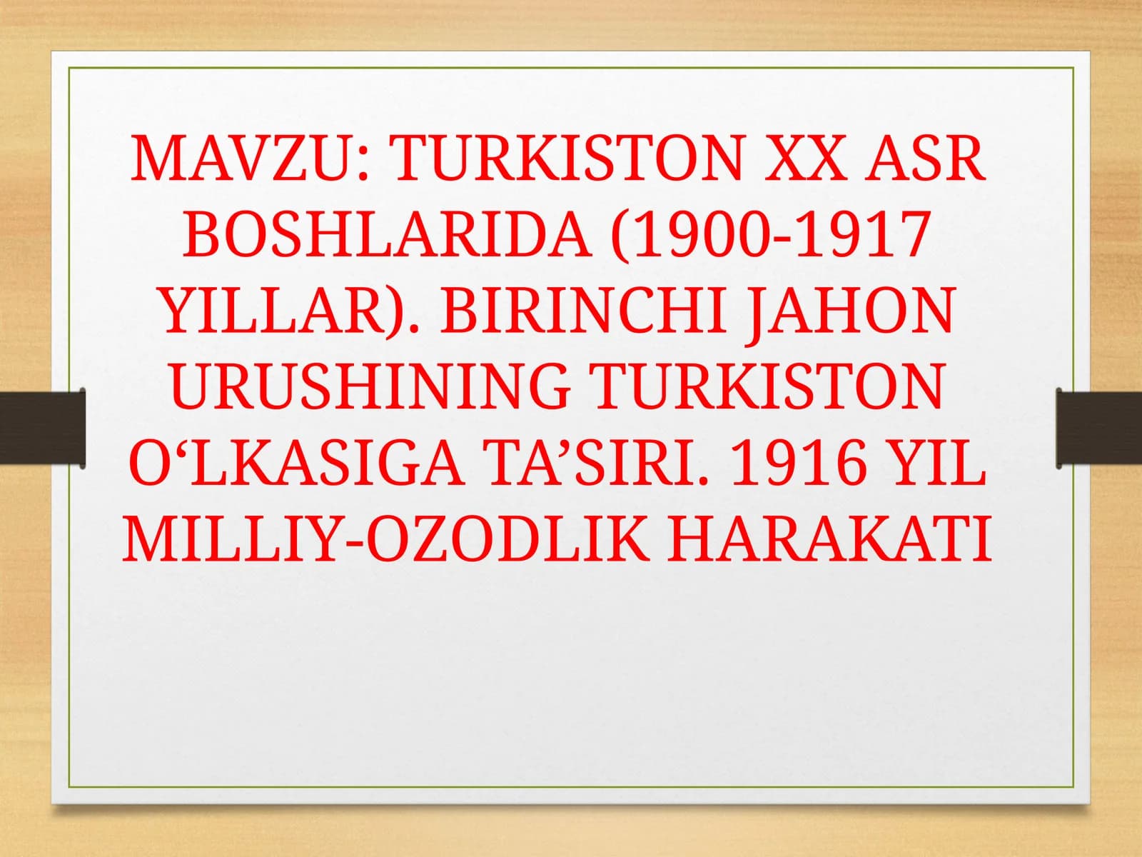 TURKISTON XX ASR BOSHLARIDA (1900-1917 YILLAR). BIRINCHI JAHON URUSHINING TURKISTON O‘LKASIGA TA’SIRI. 1916 YIL MILLIY-OZODLIK HARAKATI