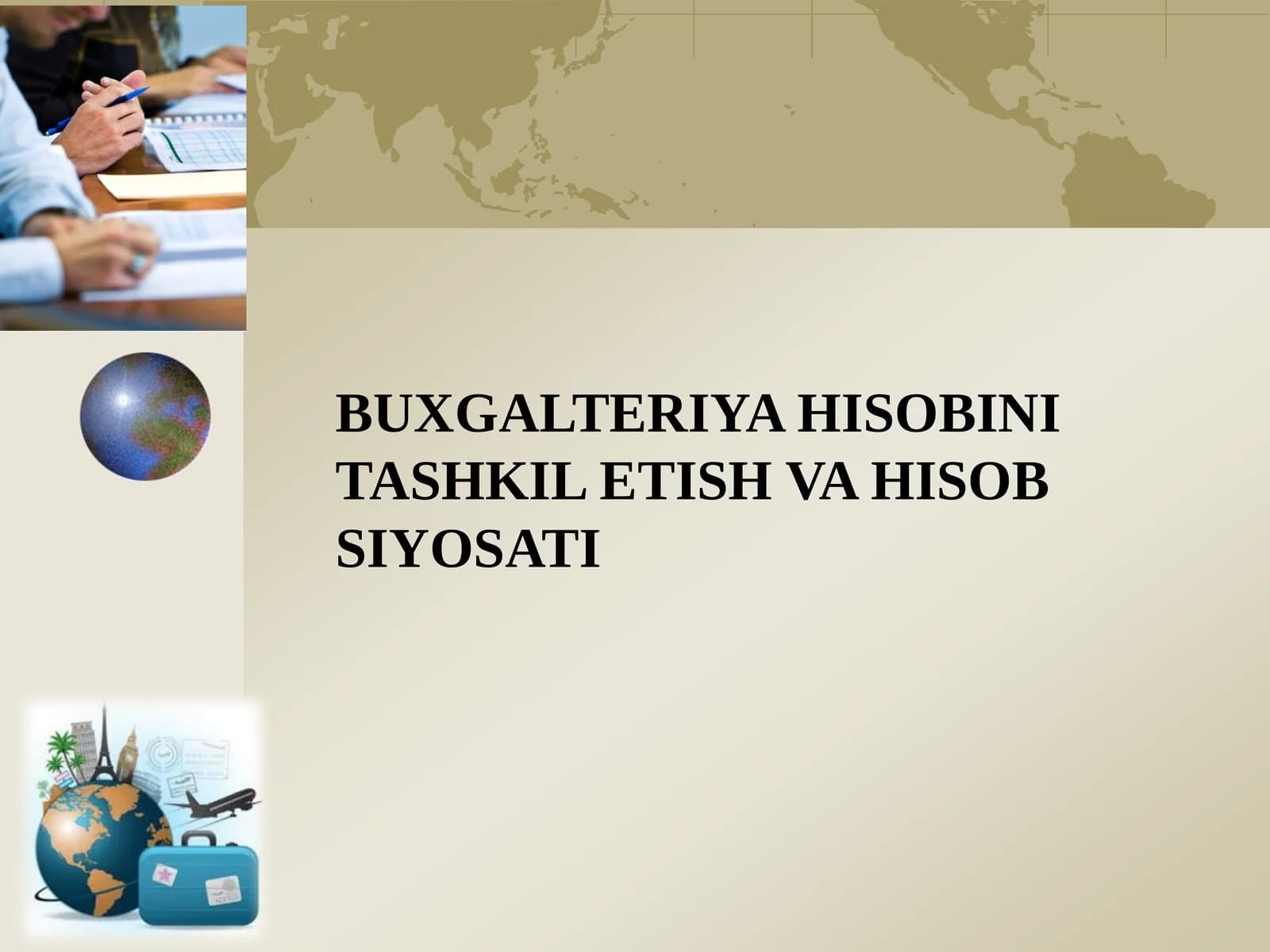 BUXGALTERIYA HISOBINI TASHKIL ETISH VA HISOB SIYOSATI
