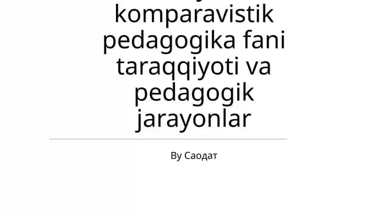 Rossiyada komparavistik pedagogika fani taraqqiyoti va pedagogik jarayonlar
