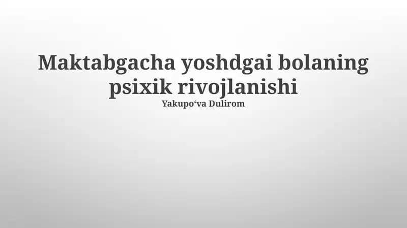 Maktabgacha yoshdagi bolaning psixologik rivojlanishi