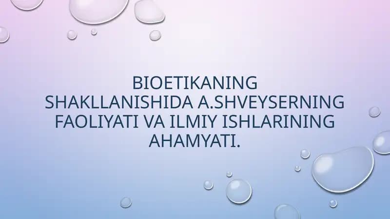 Bioetikaning shakllanishida A.Shveyserning faoliyati va ilmiy ishlarining ahamyati.