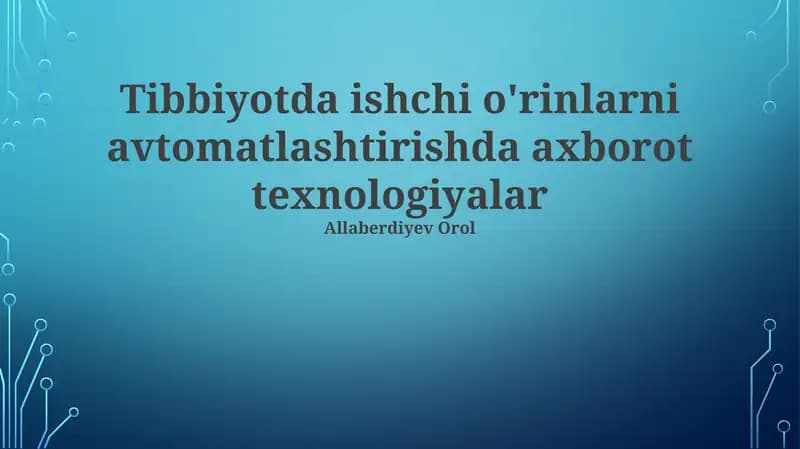 Tibbiyotda ishchi o'rinlarni avtomatlashtirishda axborot texnologiyalar