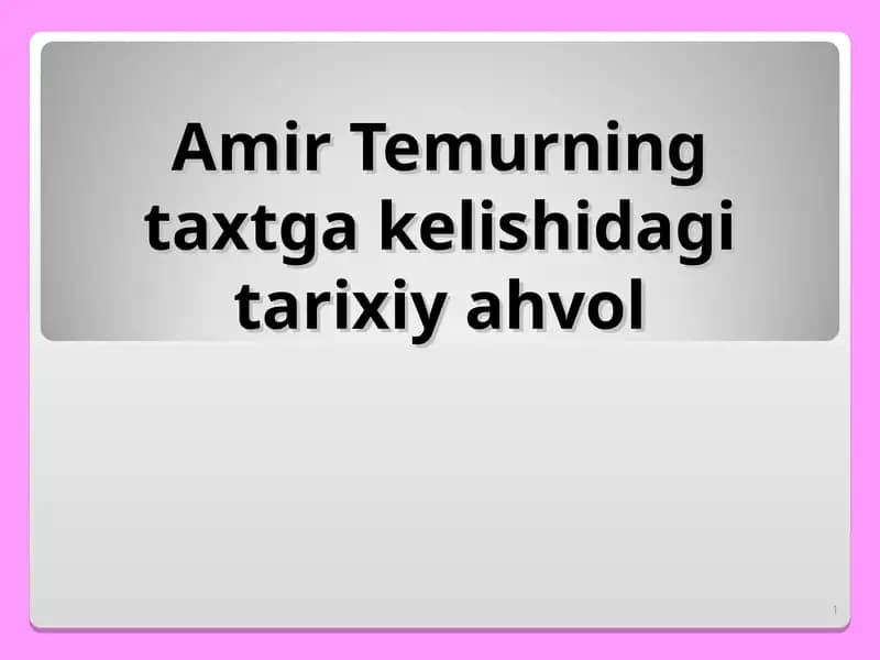 Amir Temurning taxtga kelishidagi tarixiy ahvol