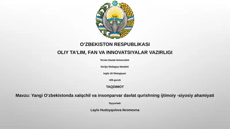 Yangi Oʻzbekistonda xalqchil va insonparvar davlat qurishning ijtimoiy -siyosiy ahamiyati