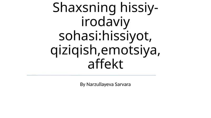 Shaxsning hissiy-irodaviy sohasi:hissiyot, qiziqish,emotsiya, affekt