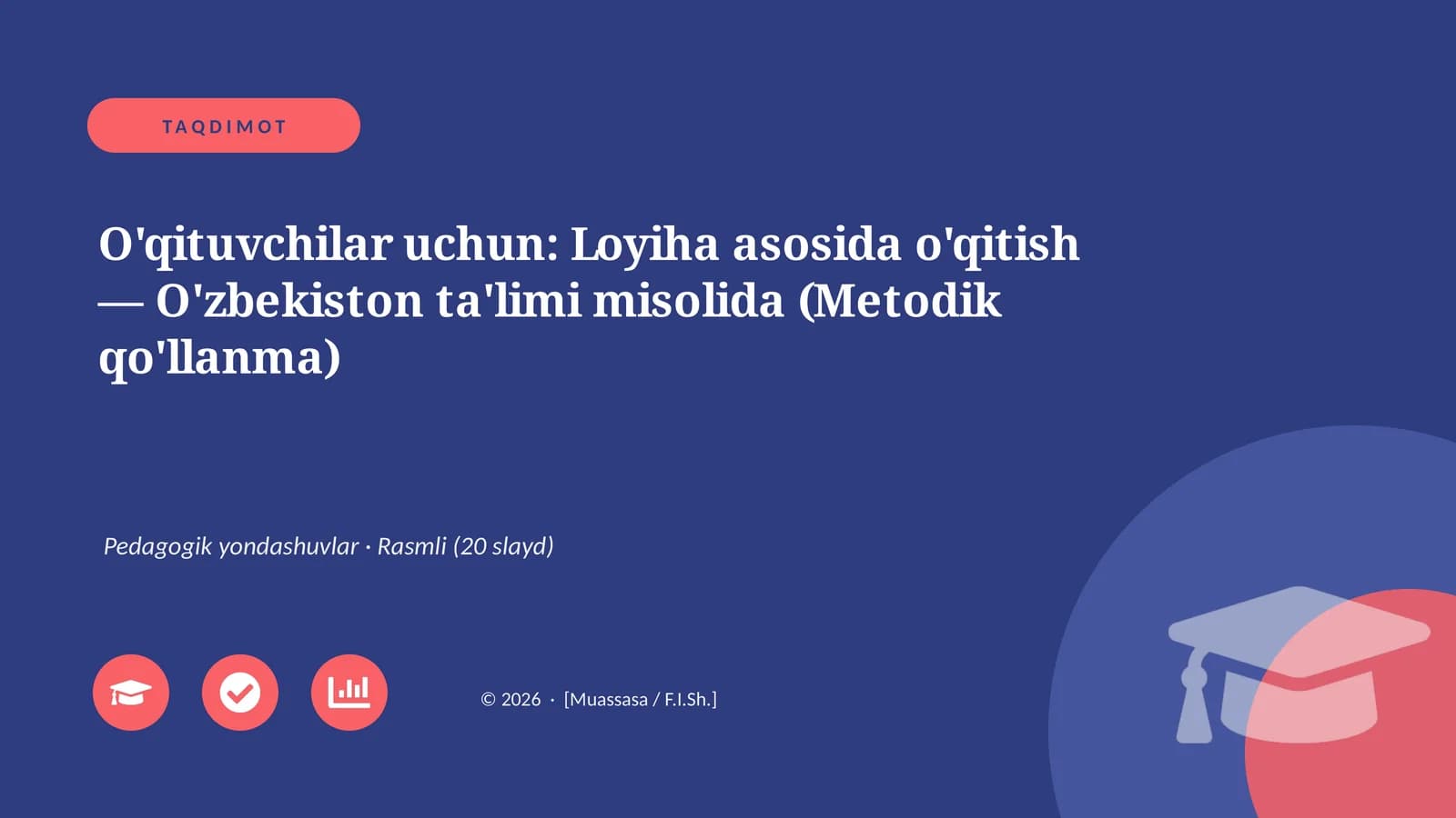 O'qituvchilar uchun: Loyiha asosida o'qitish — O'zbekiston ta'limi misolida (Metodik qo'llanma)