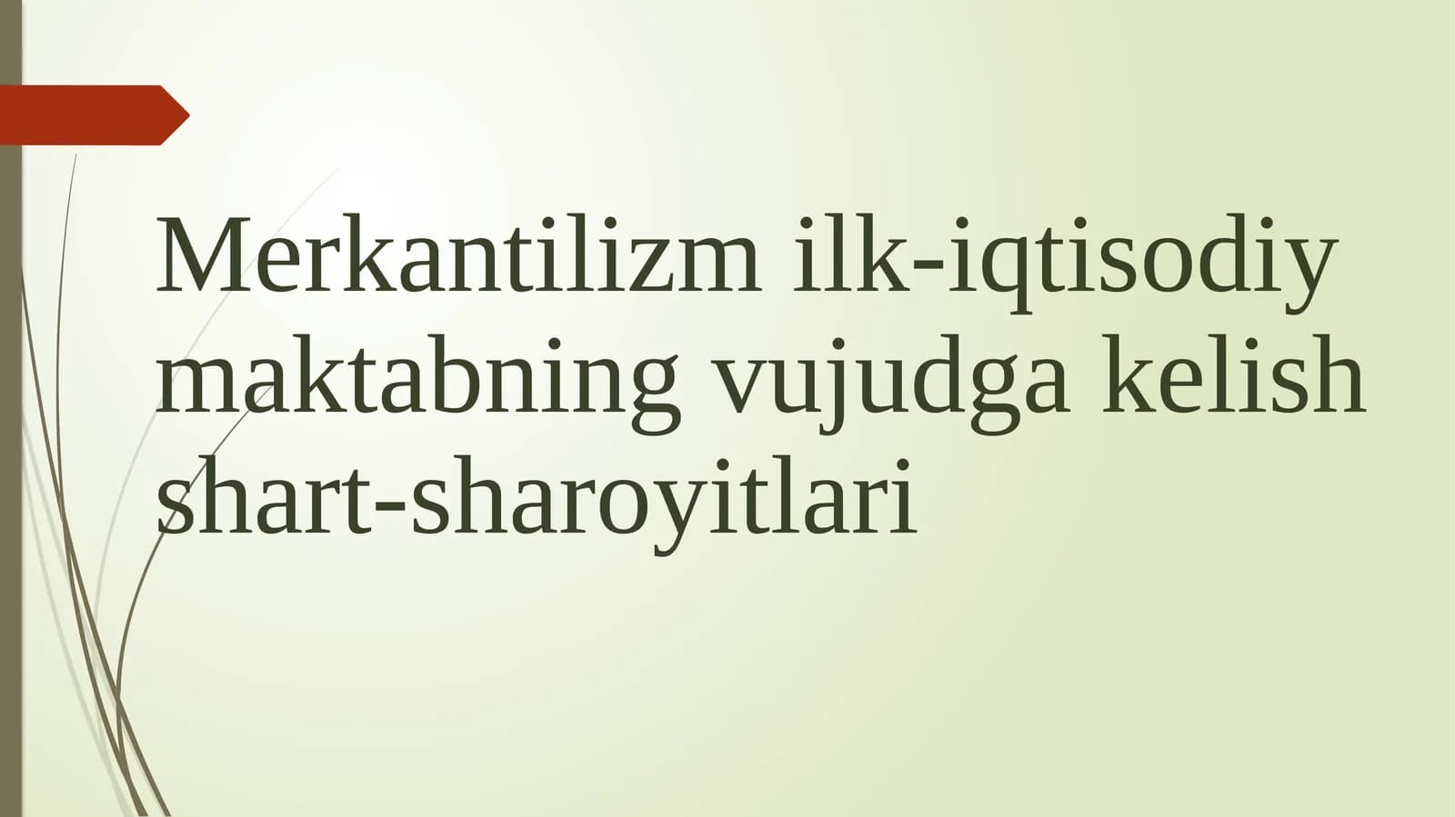 Merkantilizm ilk-iqtisodiy maktabning vujudga kelish shart-sharoyitlari