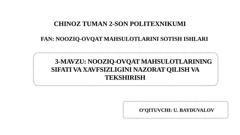 NOOZIQ-OVQAT MAHSULOTLARINING SIFATI VA XAVFSIZLIGINI NAZORAT QILISH VA TEKSHIRISH
