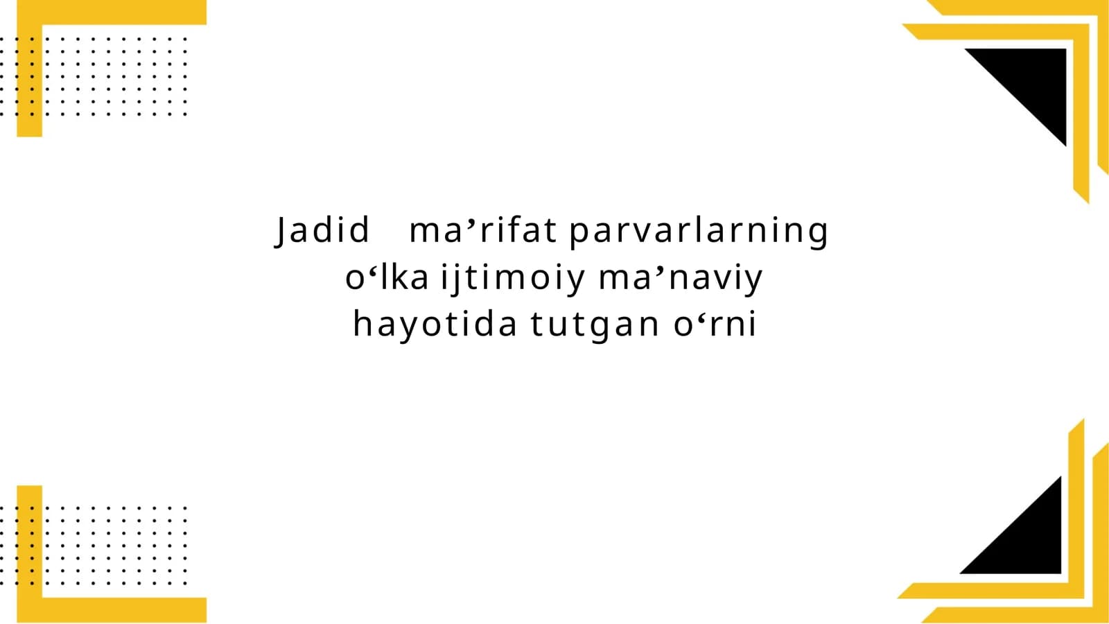 Jadid maʼrifat parvarlarning o'lka ijtimoiy maʼnaviy hayotida tutgan o'rni
