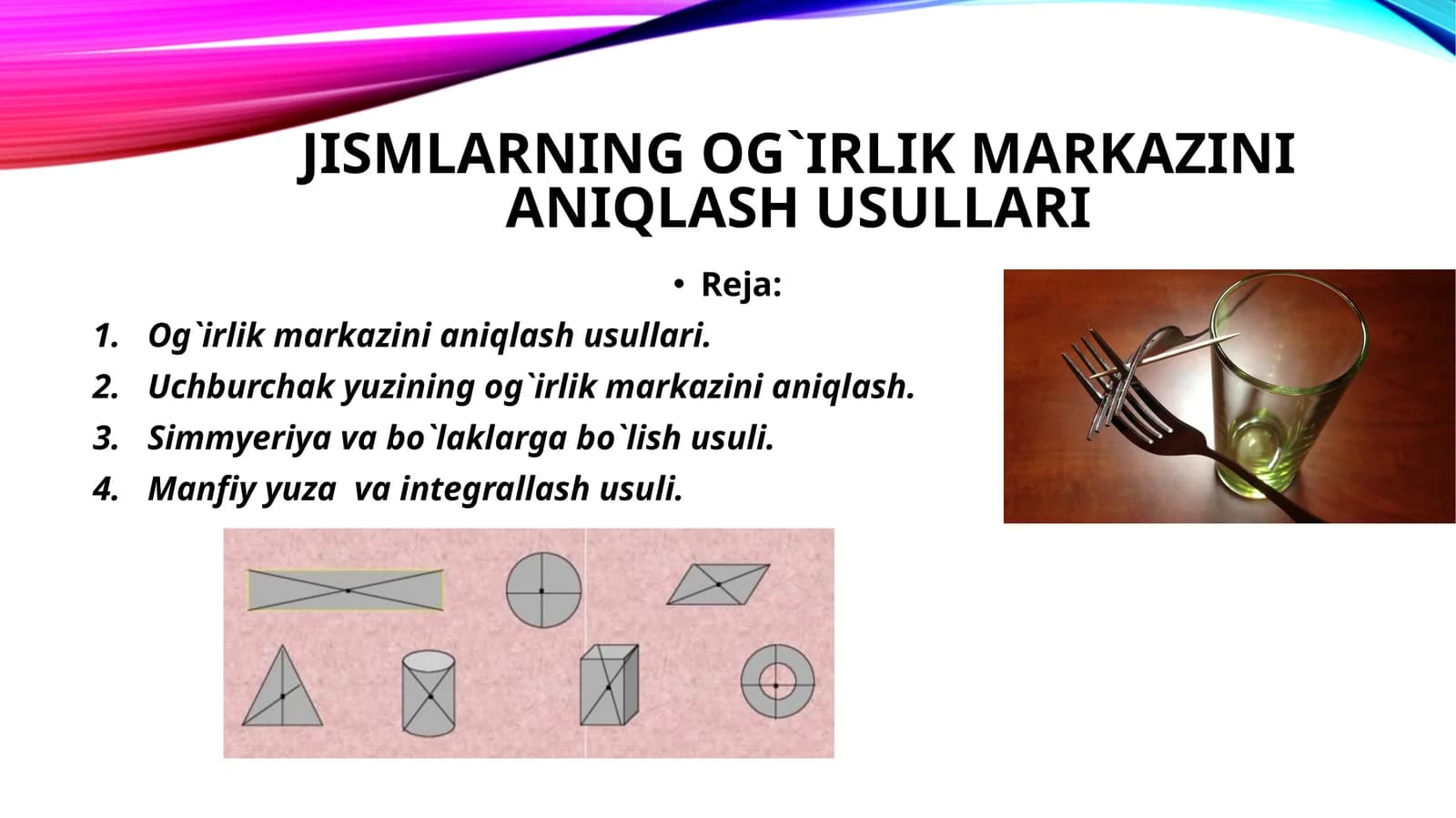 JIsmlarning og`irlik markazini aniqlash usullari