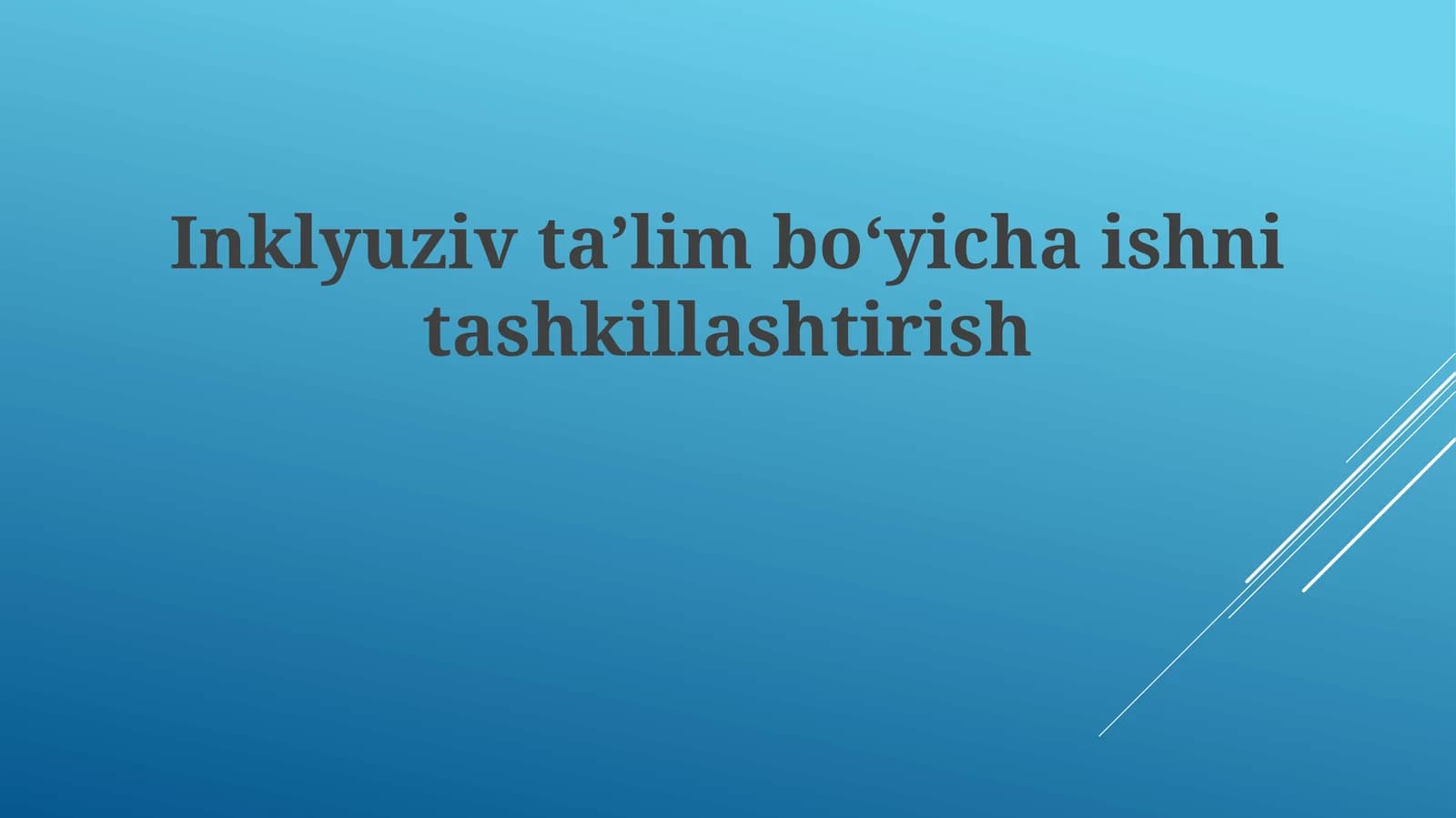 Inklyuziv taʼlim boʻyicha ishni tashkillashtirish