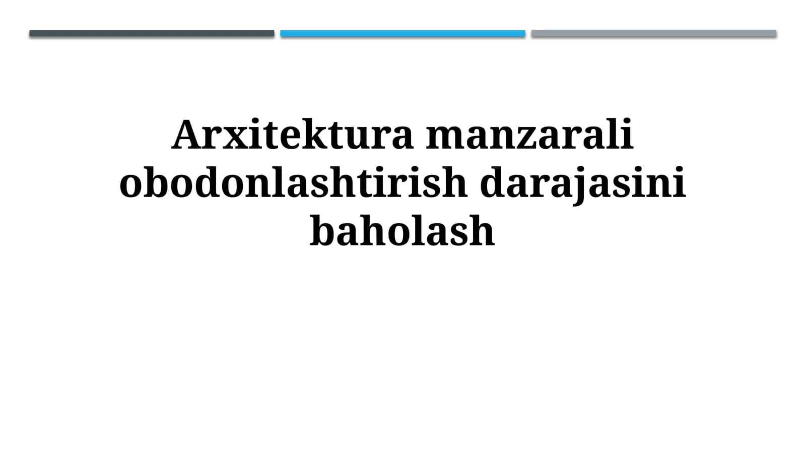 Arxitektura manzarali obodonlashtirishdarajasinibaholash