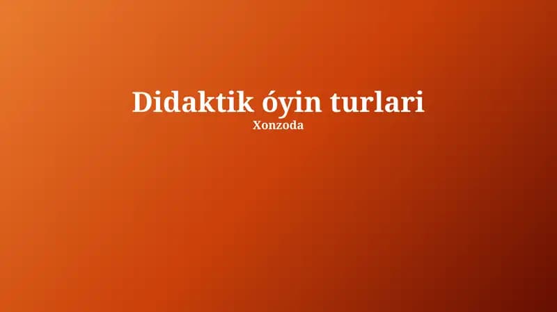 Didaktik O'yin Turlari