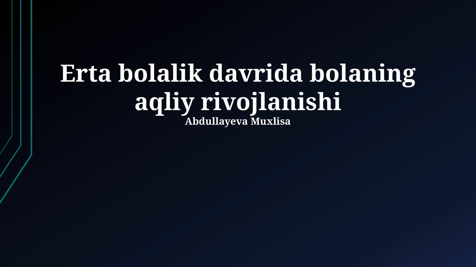 Erta bolalik davrida bolaning aqliy rivojlanishi