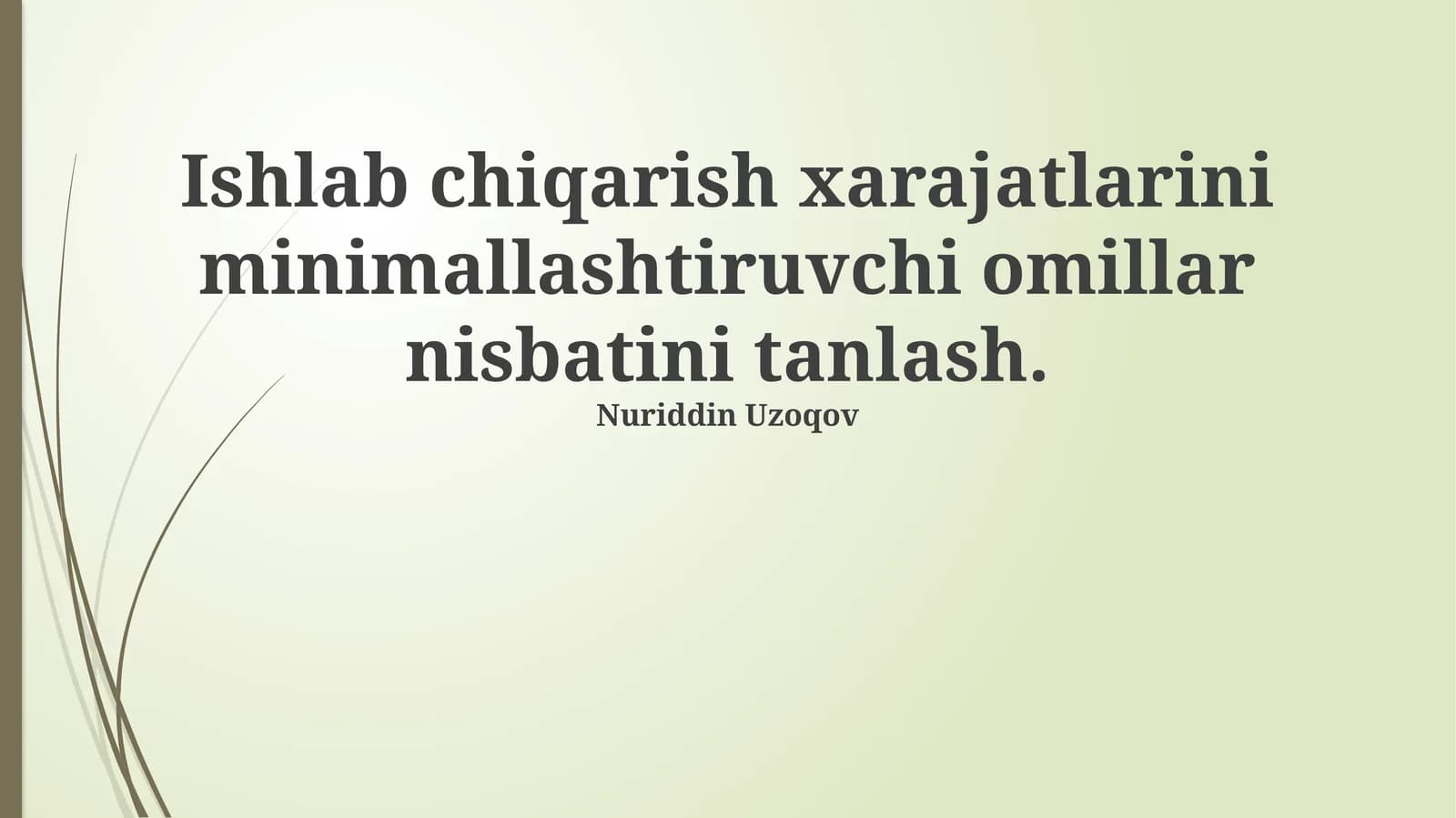 Ishlab chiqarish xarajatlarini minimallashtiruvchi omillar nisbatini tanlash