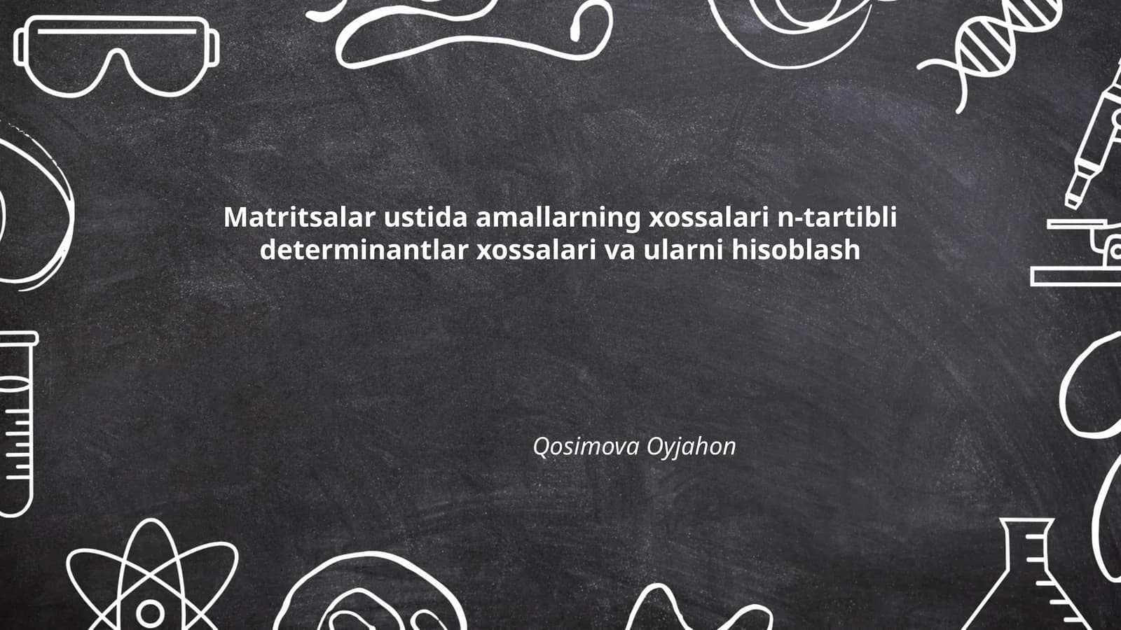 Matritsalar ustida amallarning xossalari n-tartibli determinantlar xossalari va ularni hisoblash