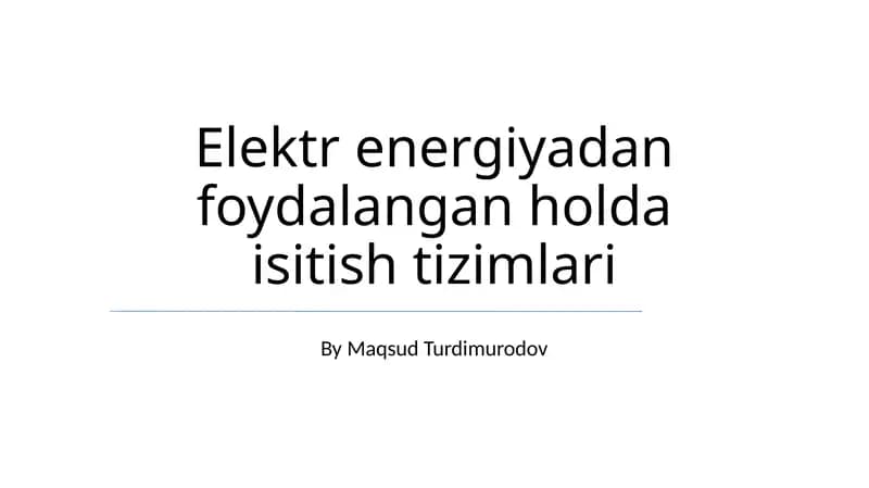 Elektr energiyadan foydalangan holda isitish tizimlari