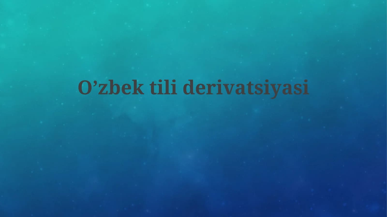 O’zbek tilshunosligida derivatsiya