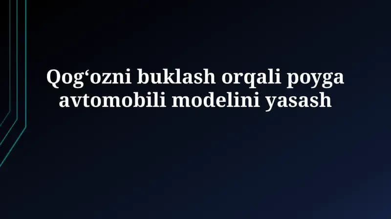 Qogʻozni buklash orqali poyga avtomobilimodeliniyasash