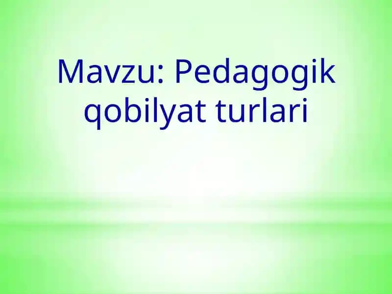 Pedagogik qobiliyat turlari