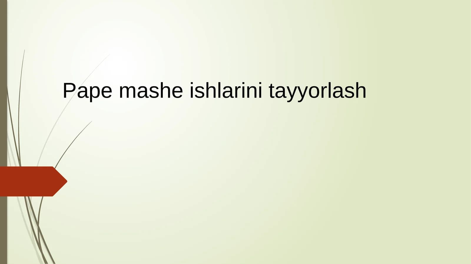 Pape mashe ishlarini tayyorlash