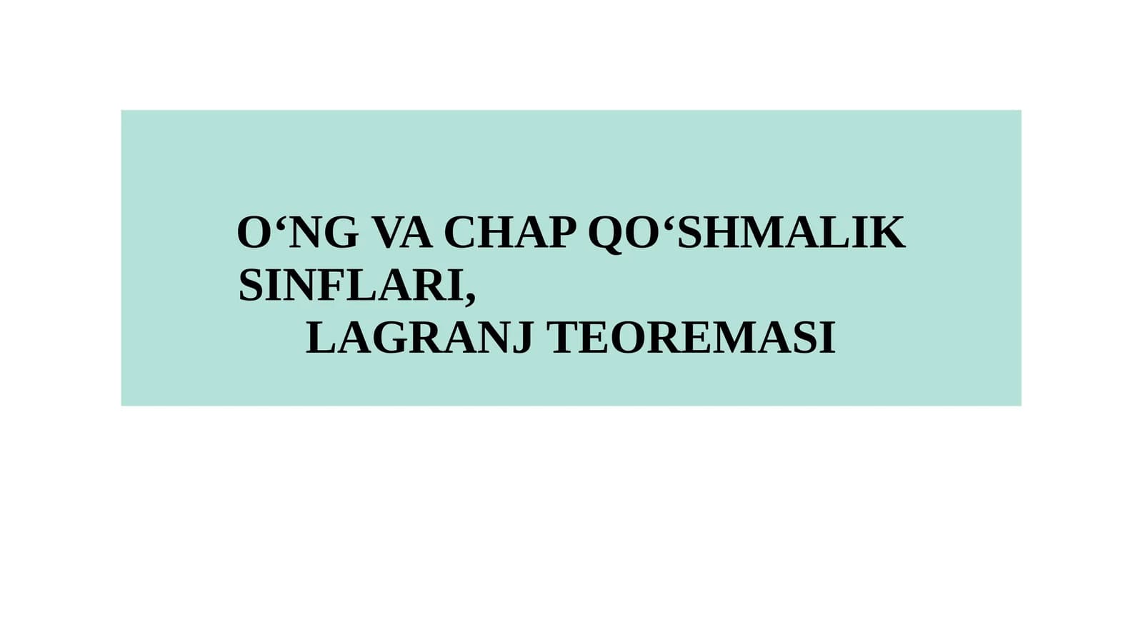 O‘NG VA CHAP QO‘SHMALIK SINFLARI, LAGRANJ TEOREMASI