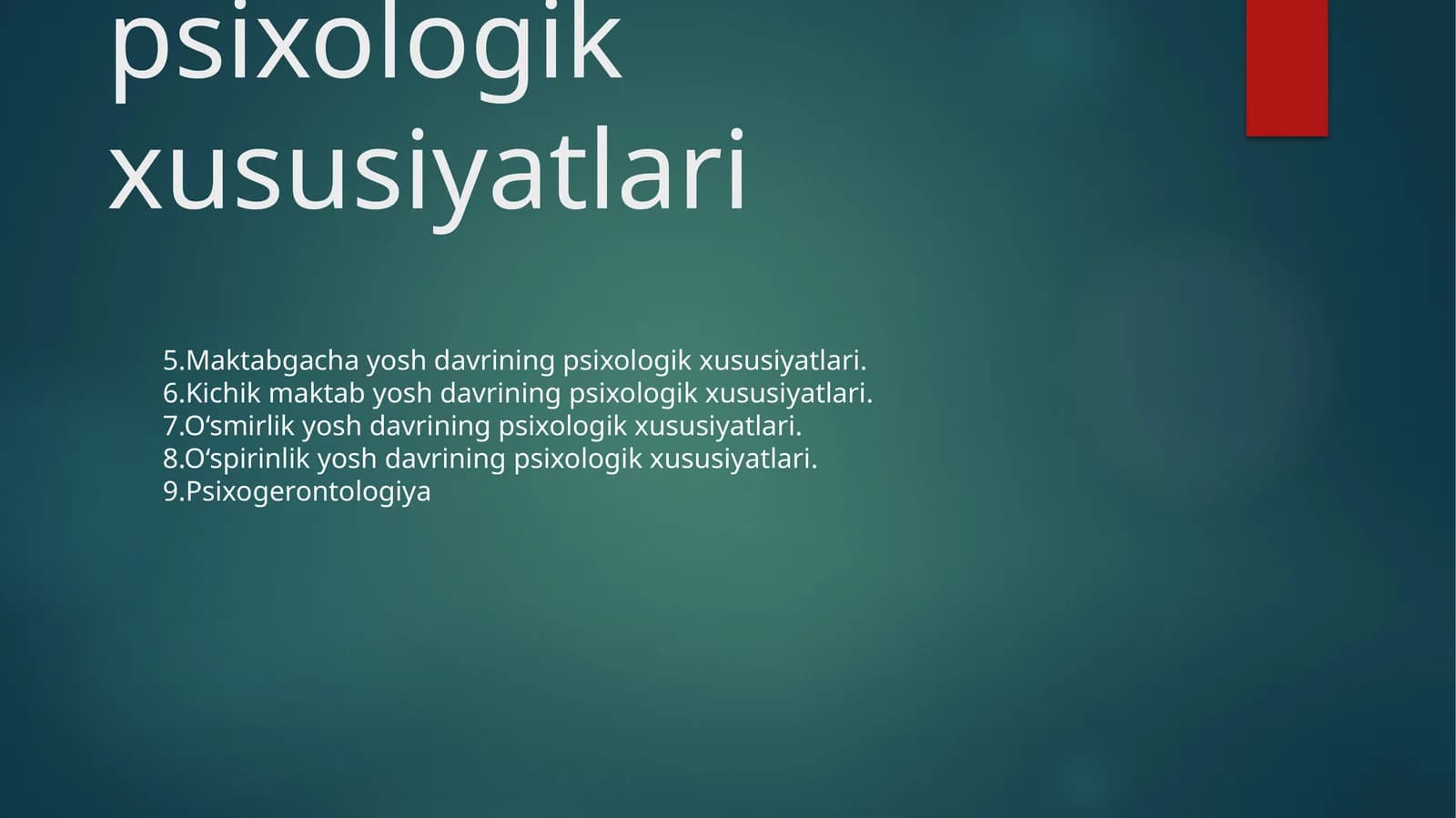Yosh davrlarining psixologik xususiyatlari