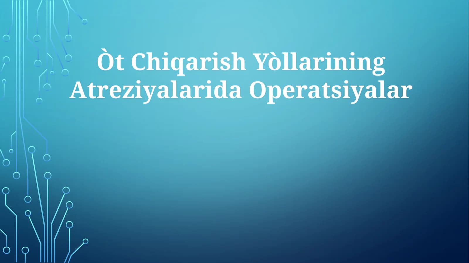 Òt Chiqarish YòllariningAtreziyalaridaOperatsiyalar